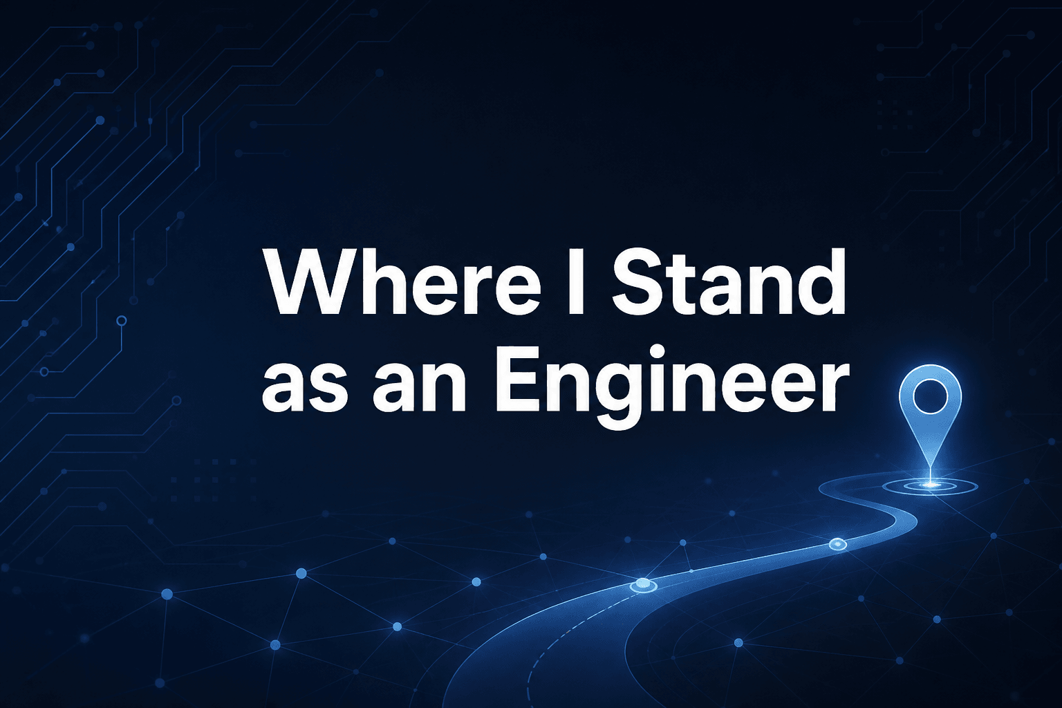 Where I Stand as an Engineer