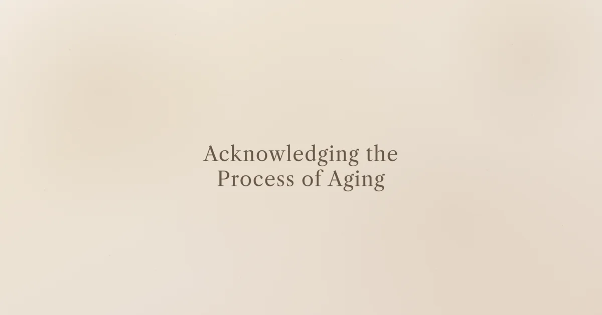 Acknowledging Aging