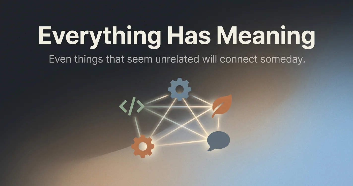 Everything Has Meaning