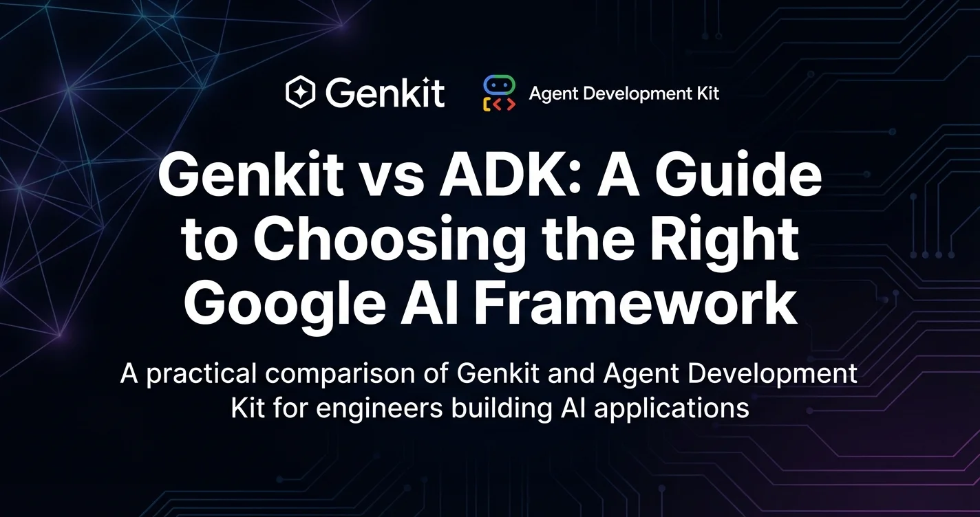 Genkit vs ADK